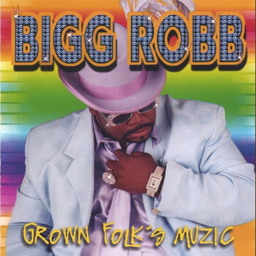Bigg robb grown - bigg, folk's